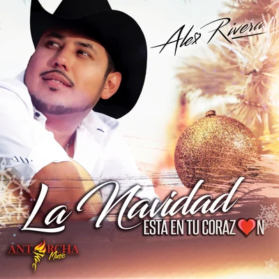 Alex Rivera La Navidad Esta En Tu Corazon