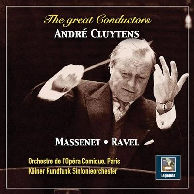 Andre Cluytens The Great Conductors: André Cluytens Conducts Massenet & Ravel (2019 Remaster)