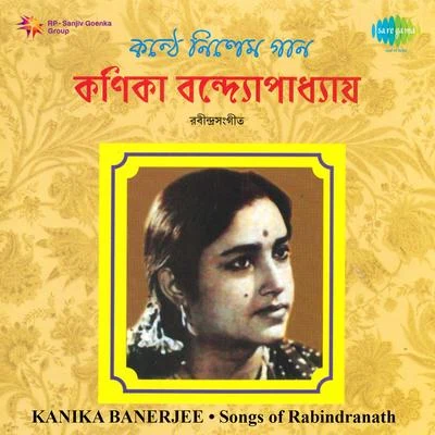 Kanika Banerjee Songs Of Rabindranath Tagore