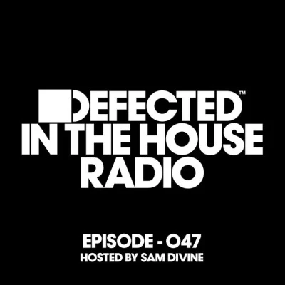 Folamour/Mason/Nick Holder/Nona Hendryx/Submission/Sydenham Inc. Defected In The House Radio Show Episode 047 (hosted by Sam Divine)