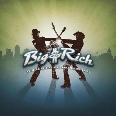 Big &amp; Rich Between Raising Hell And Amazing Grace (DMD Album)