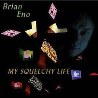 Brian Eno My Squelchy Life