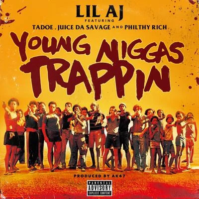 Lil AJ Young ****** Trappin (feat. Philthy Rich, Tadoe & Juice da Savage)