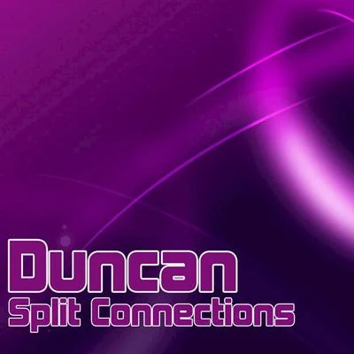 Duncan Split Connections