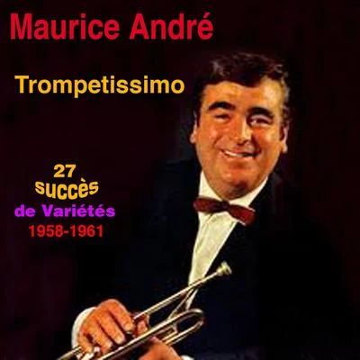 Maurice André Trompetissimo