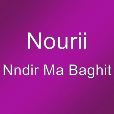 nourii Nndir Ma Baghit