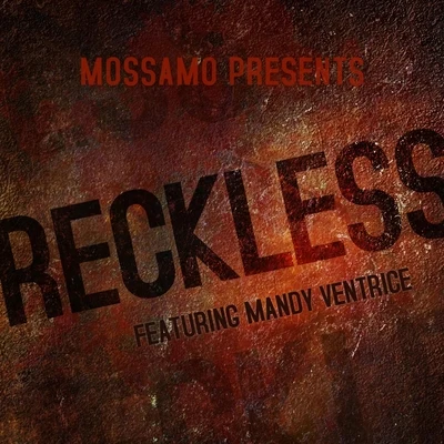 Mandy Ventrice/MOSSAMO Reckless (feat. Mandy Ventrice)