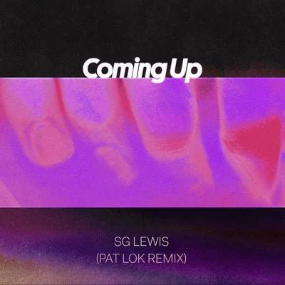 SG Lewis Coming Up (Pat Lok Remix)