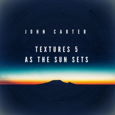 John Carter Textures 5 as the Sun Sets