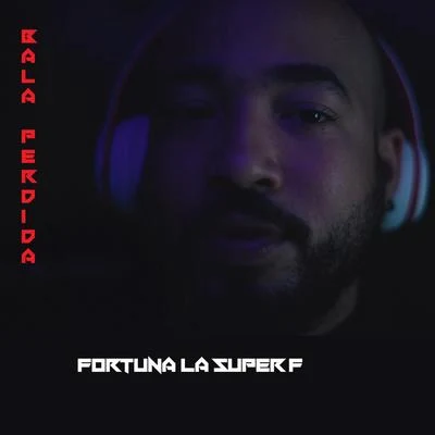 Fortuna La Súper F Bala Perdida