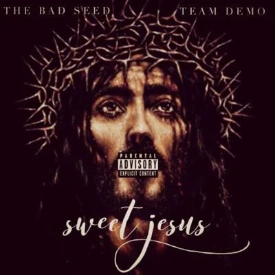 The Bad Seed Sweet Jesus