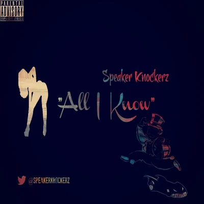 Speaker Knockerz All I Know (Clean)