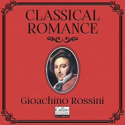 Rita Noel/Dennis ONeill/Orchestra of the Welsh National Opera/Gioachino Rossini Classical Romance with Gioachino Rossini