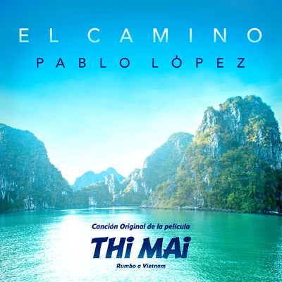 Pablo López El Camino (Canción Original De La Película Thi Mai: Rumbo A Vietnam)