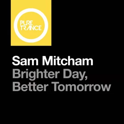 Sam Mitcham Brighter Day Better Tomorrow