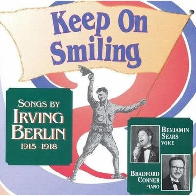 Irving Berlin Keep On Smiling - Songs By Irving Berlin 1915-1918