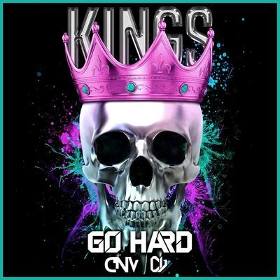 Go Hard/Crash & Burn/CNV Kings