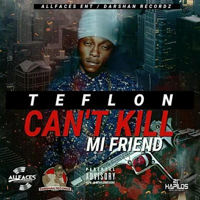 Teflon C ant kill MI friend - single