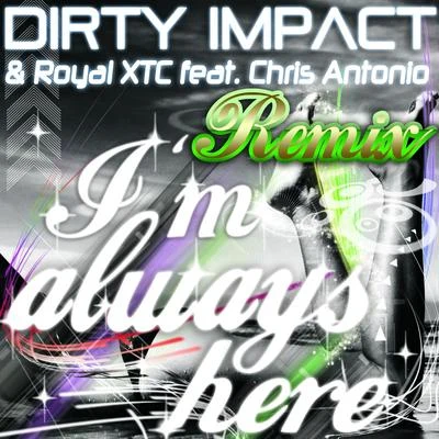 Dirty Impact Im Always Here