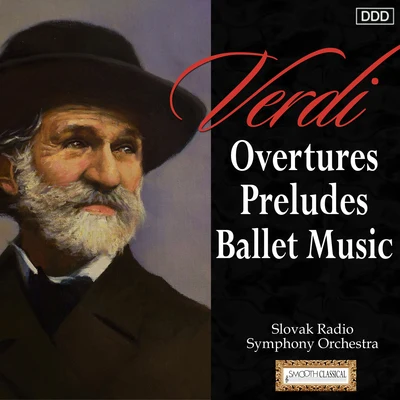 Ondrej Lenárd/Slovak Radio Symphony Orchestra Verdi: Overtures - Preludes - Ballet Music