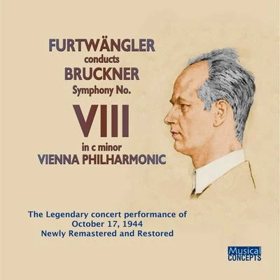 Vienna Philharmonic Orchestra/Wilhelm Furtwängler & Vienna Philharmonic Orchestra Furtwängler Conducts Bruckner Symphony no 8