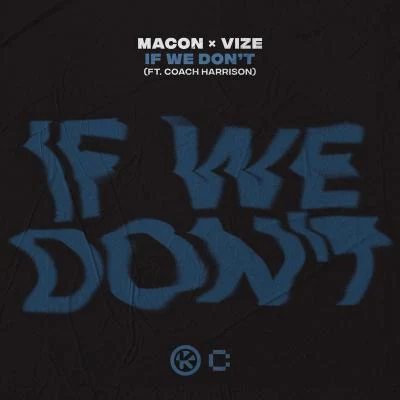 VIZE/Macon If We Dont