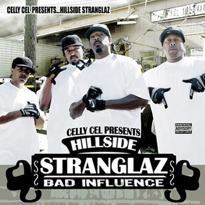 Celly Cel The Hillside Stranglaz: Bad Influence