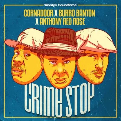 Anthony Red Rose/Burro Banton/Cornadoor Crime Stop