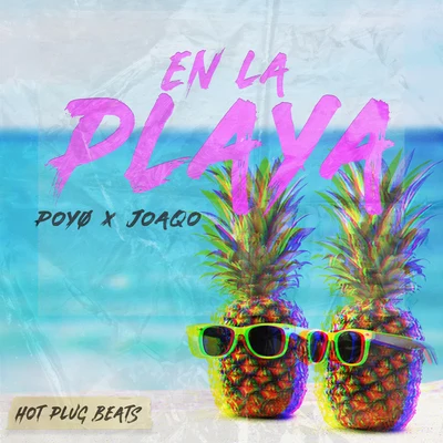 Joaqo/Hot Plug Beats/POYØ En la Playa