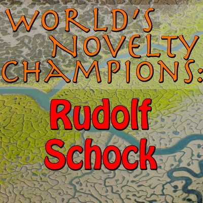 Rudolf Schock Worlds Novelty Champions: Rudolf Schock