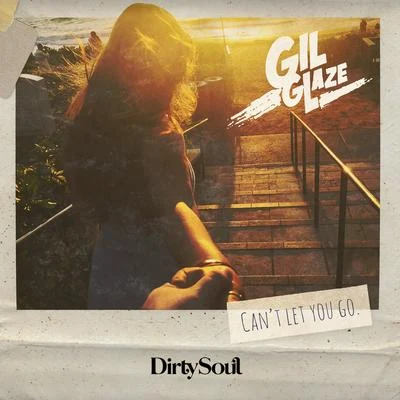 Gil Glaze Can't Let You Go