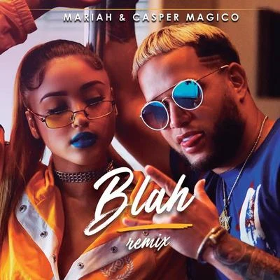 Mariah/Casper Magico Blah (Remix)