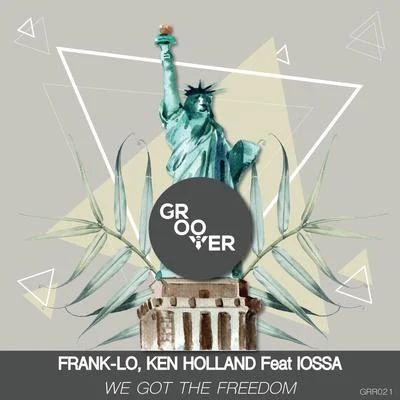 Iossa/Ken Holland/FranK-Lo We Got The Freedom (feat. Iossa)