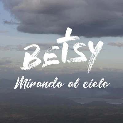 Betsy Mirando al Cielo