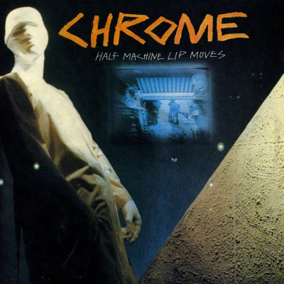 Chrome Half Machine Lip MovesAlien Soundtracks