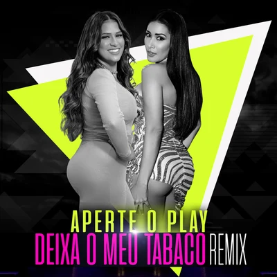 Simone & Simaria Aperte O Play (Deixa O Meu Tabaco Remix)