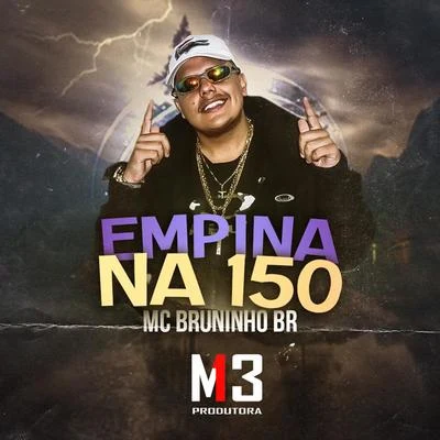 MC Bruninho BR Empina na 150