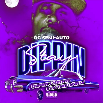 Og Semi-Auto Stay Dippin' (Chopped & Screwed)