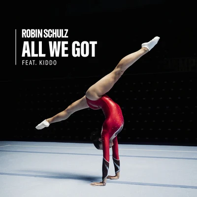 Robin Schulz/KIDDO All We Got (feat. KIDDO)