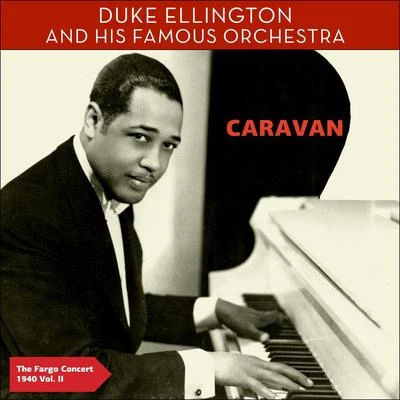 Duke Ellington & His Famous Orchestra Caravan - The Fargo Concert 1940, Vol. 2