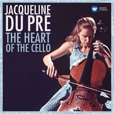 Jacqueline Du Pre The Heart of the Cello