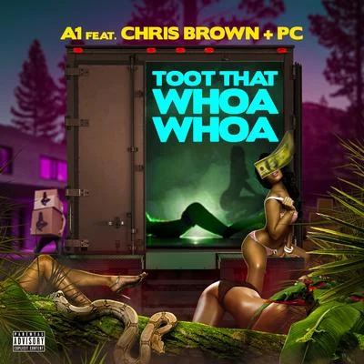 A1/Chris Brown Toot That Whoa Whoa (feat. Chris Brown & PC)