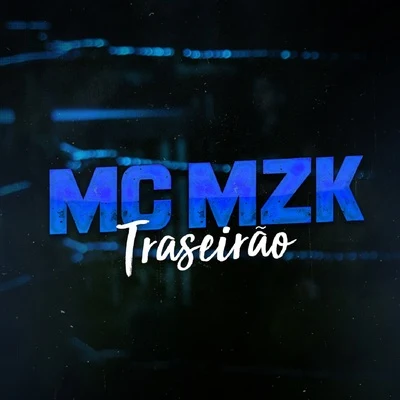 Mc Mzk Traseirão