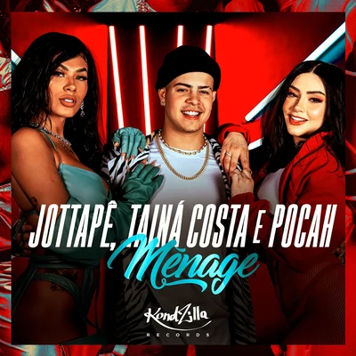 MC Jottapê/POCAH/Taina Costa Ménage