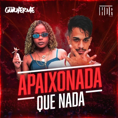 DJ Guilherme Apaixonada Que Nada