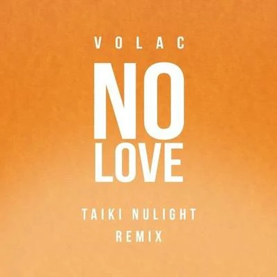 Taiki Nulight No Love (Taiki Nulight Remix)