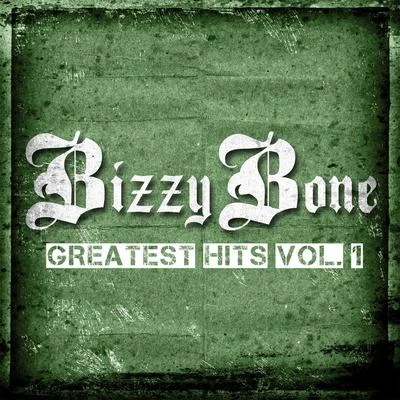 Bizzy Bone The Greatest Hits, Vol. 1 (Deluxe Edition)