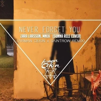 Arman Cekin Never Forget You (Sonna Rele Cover) (Arman Cekin & SaintRow Remix)