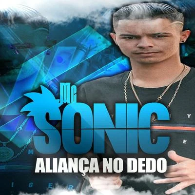 Mc Sonic Aliança no Dedo