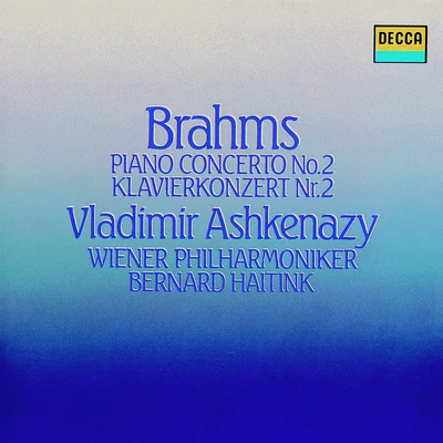 Bernard Haitink/Wiener Philharmoniker/Vladimir Ashkenazy Brahms Piano Concerto No. 2 in B flat Major